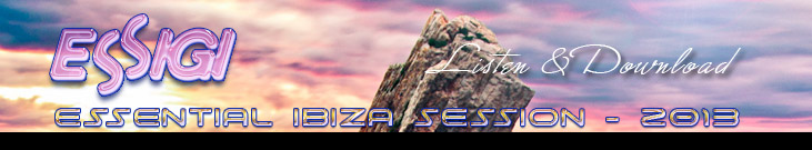 ESSIGI - ESSENTIAL IBIZA SESSION - 2013